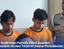 Sosok Sudirman Pemilik Panti Asuhan Darussalam An Nur Terjerat Kasus Pencabulan