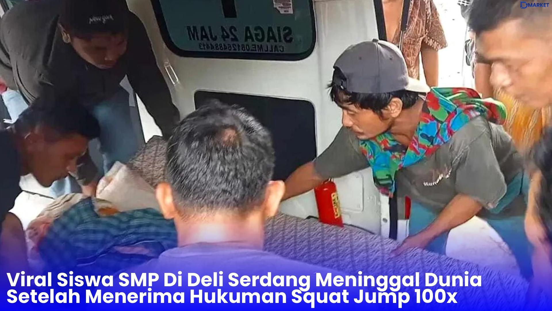 Viral Siswa SMP Di Deli Serdang Meninggal Dunia Setelah Menerima Hukuman Squat Jump 100x