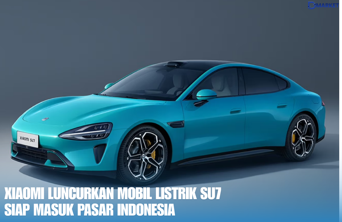 Xiaomi Luncurkan Mobil Listrik SU7 Siap Masuk Pasar Indonesia