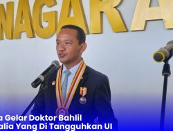5 Fakta Gelar Doktor Bahlil Lahadalia Yang Di Tangguhkan UI