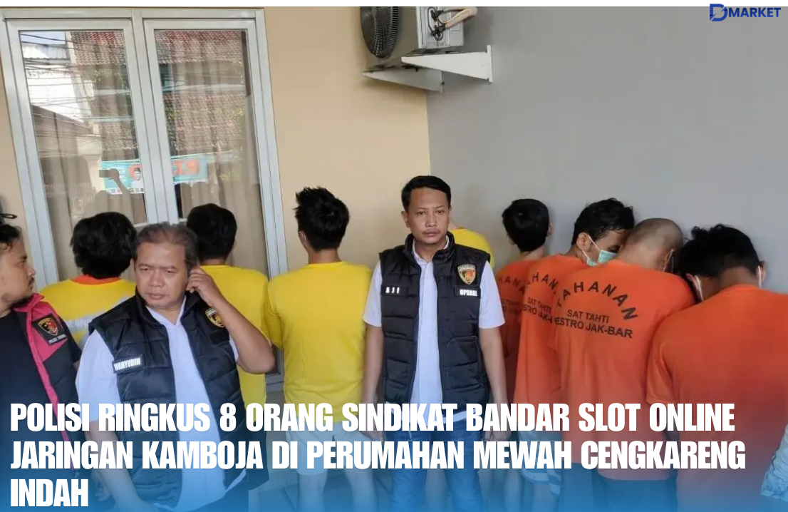 Polisi Ringkus 8 Orang Sindikat Bandar Slot Online Jaringan Kamboja Di Perumahan Mewah Cengkareng Indah