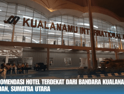 Rekomendasi Hotel Terdekat dari Bandara Kualanamu Medan, Sumatra Utara