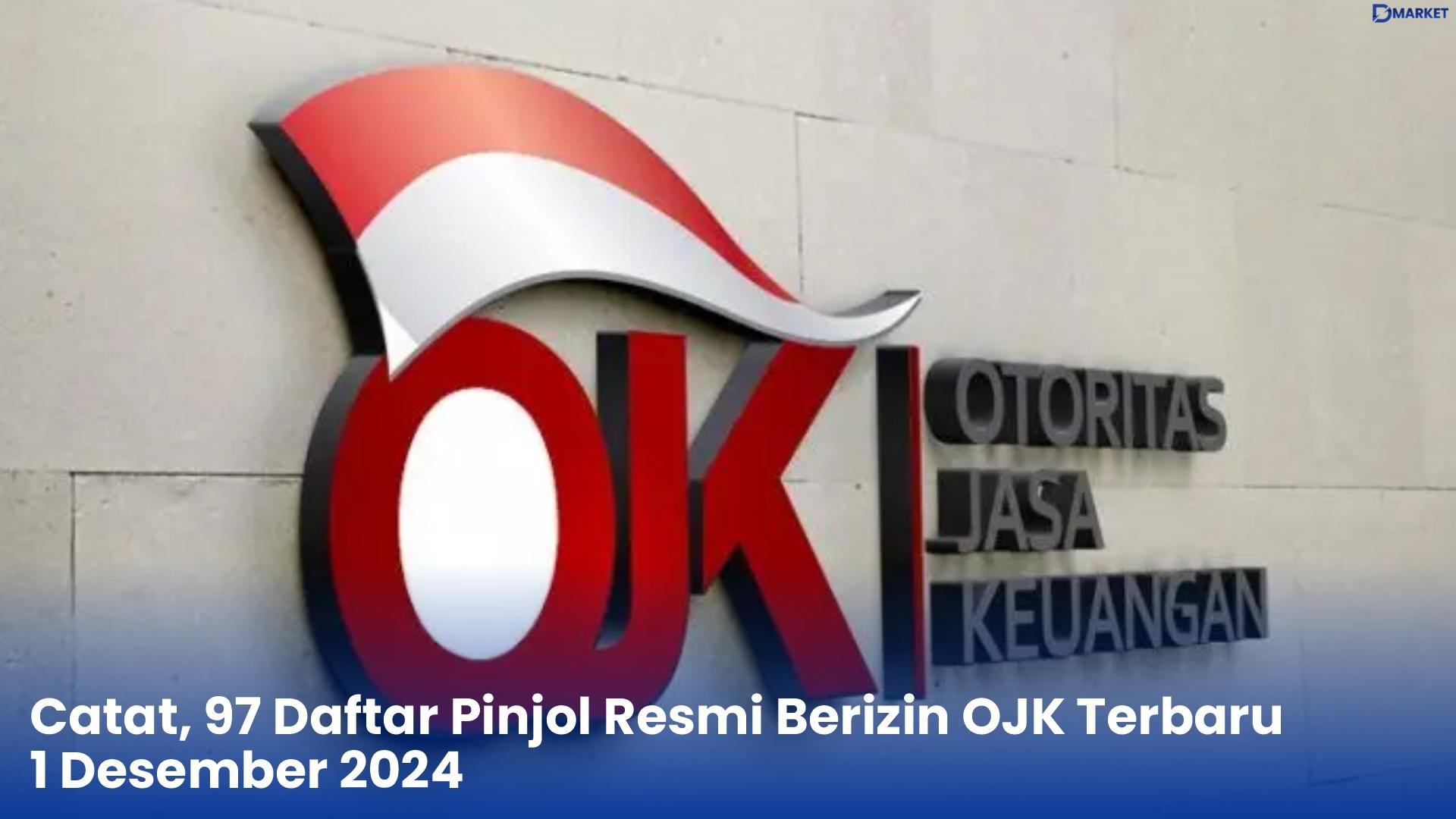 Catat, 97 Daftar Pinjol Resmi Berizin OJK Terbaru 1 Desember 2024