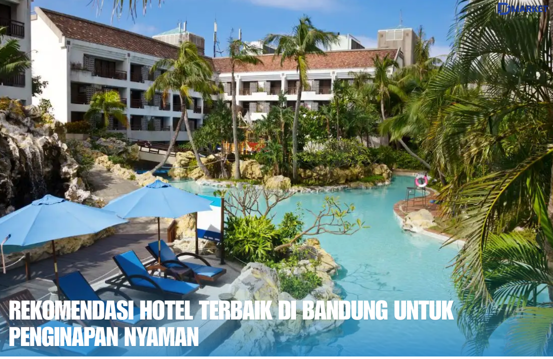 Rekomendasi Hotel Terbaik di Bandung untuk Penginapan Nyaman