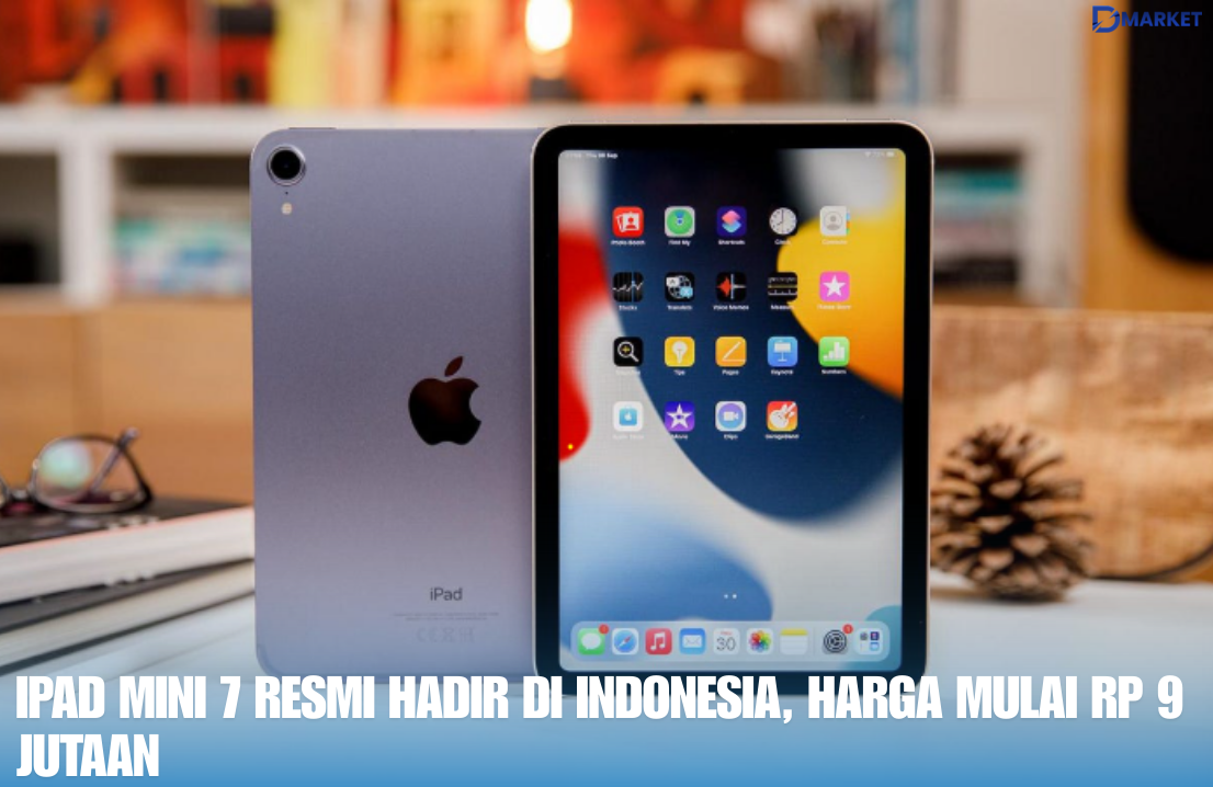 iPad Mini 7 Resmi Hadir di Indonesia, Harga Mulai Rp 9 Jutaan