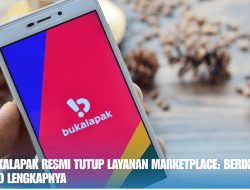 Bukalapak Resmi Tutup Layanan Marketplace: Berikut Info Lengkapnya