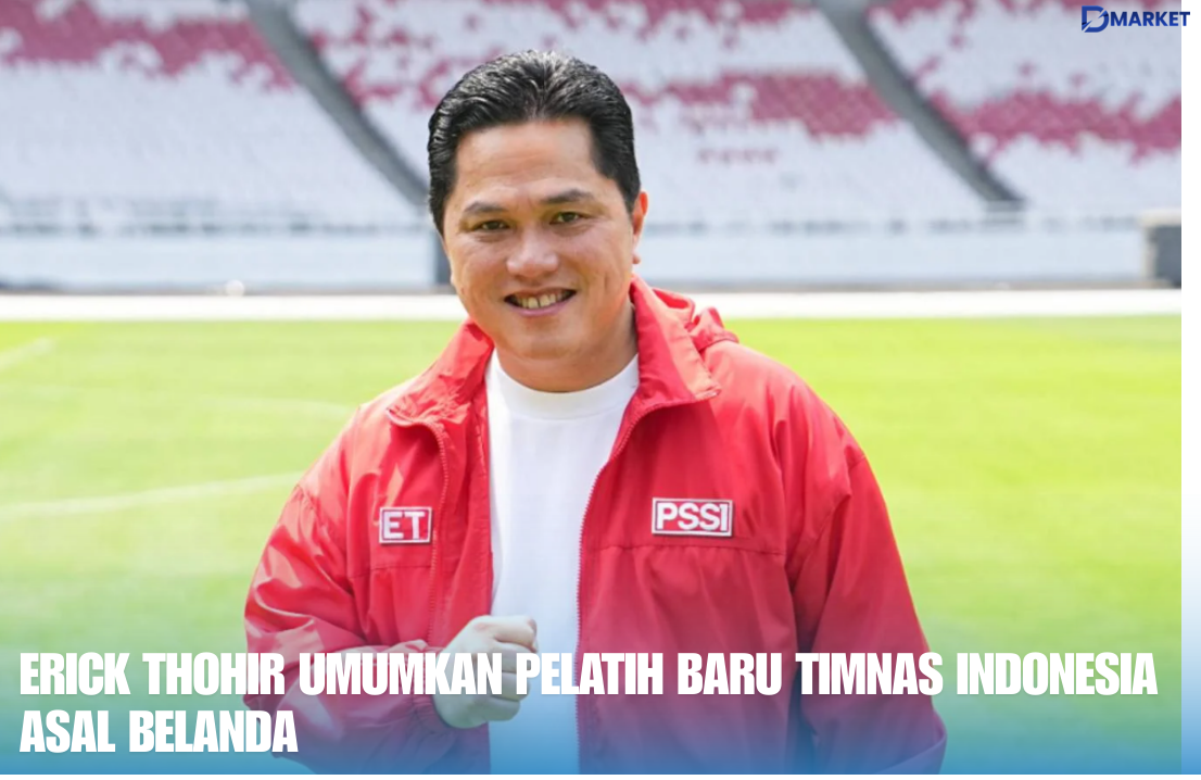 Erick Thohir Umumkan Pelatih Baru Timnas Indonesia Asal Belanda