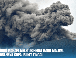Gunung Marapi Meletus Hebat Rabu Malam, Getarannya Capai Bukit Tinggi