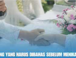 Hal Penting yang Harus Dibahas Sebelum Menikah