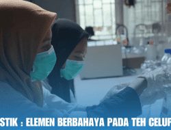 Mikroplastik : Elemen Berbahaya Pada Teh Celup