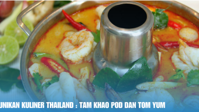 Keunikan Kuliner Thailand : Tam Khao Pod dan Tom Yum