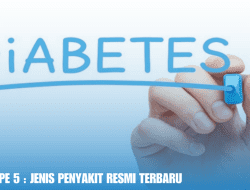 Diabetes Tipe 5 : Jenis Penyakit Resmi Terbaru