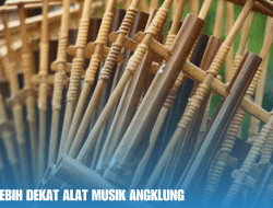 Mengenal Lebih Dekat Alat Musik Angklung
