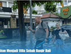 Konversi Lahan Menjadi Villa Sebab Banjir Bali
