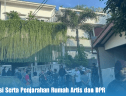 Demonstrasi Serta Penjarahan Rumah Artis dan DPR