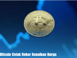 Harga Bitcoin Cetak Rekor Kenaikan Dramatis