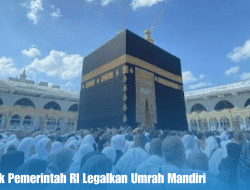 Travel Panik Pemerintah RI Legalkan Umrah Mandiri