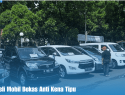 Tips Membeli Mobil Bekas Anti Kena Tipu