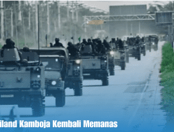 Konflik Thailand Kamboja Kembali Memanas