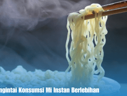 Bahaya Mengintai Konsumsi Mi Instan Berlebihan